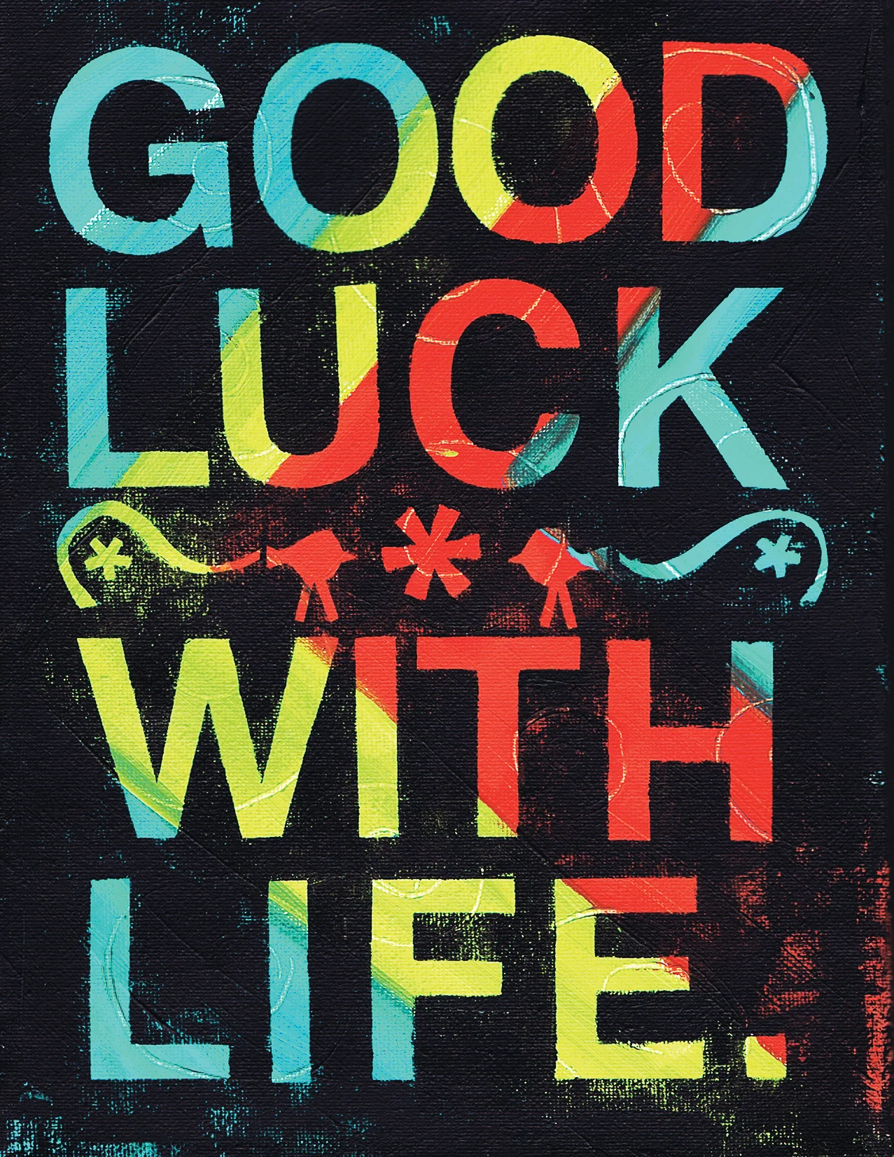 Good Luck With Life