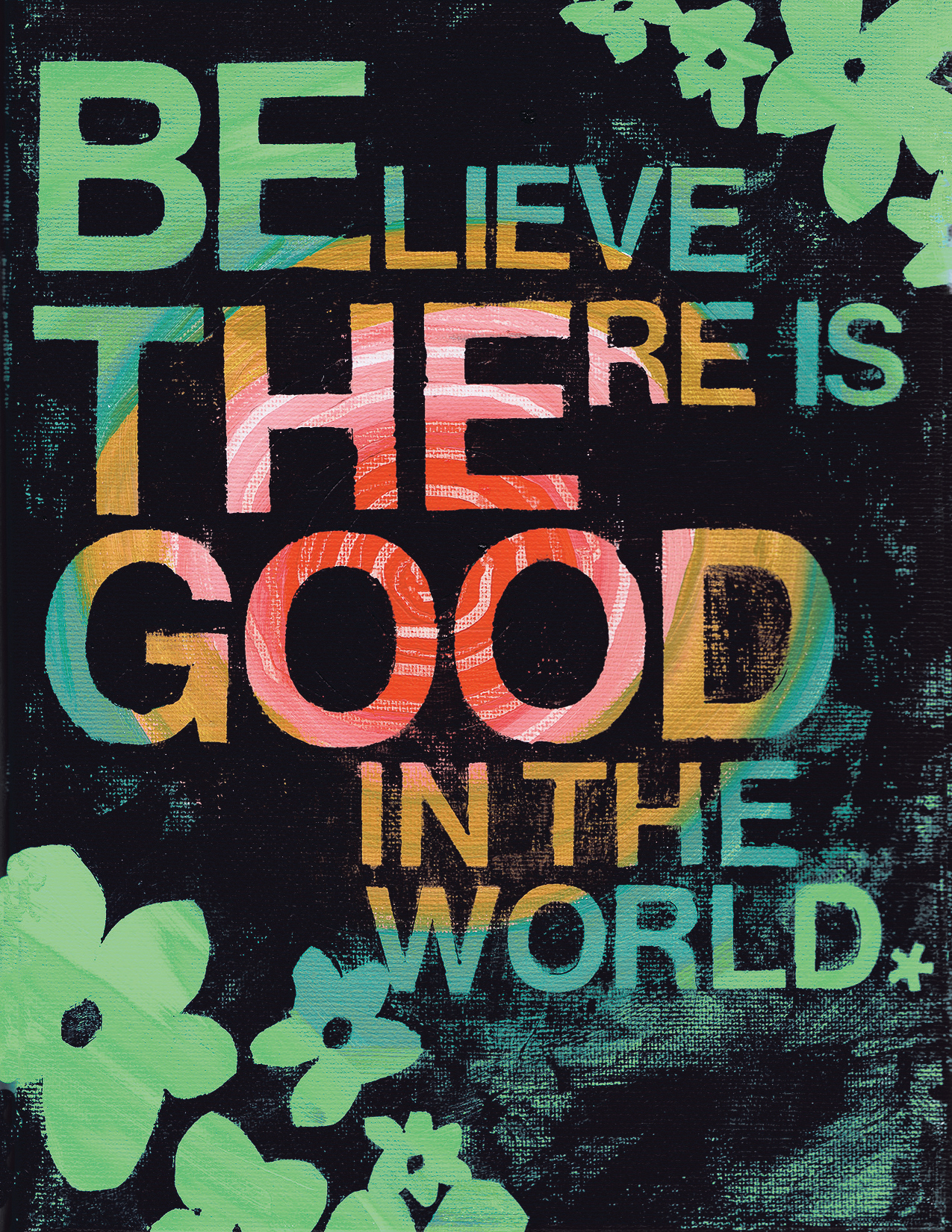 Believe There Is Good In The World