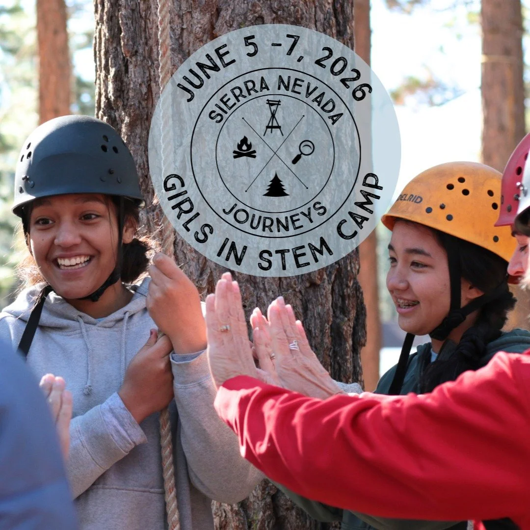 Girls in STEM Camp 2026 registration is now open! 
Register at: sierranevadajourneys.org/camp

We invite you to a one-of-a-kind weekend at Girls in STEM Camp, an immersive experience designed to spark curiosity, build confidence, and foster meaningfu
