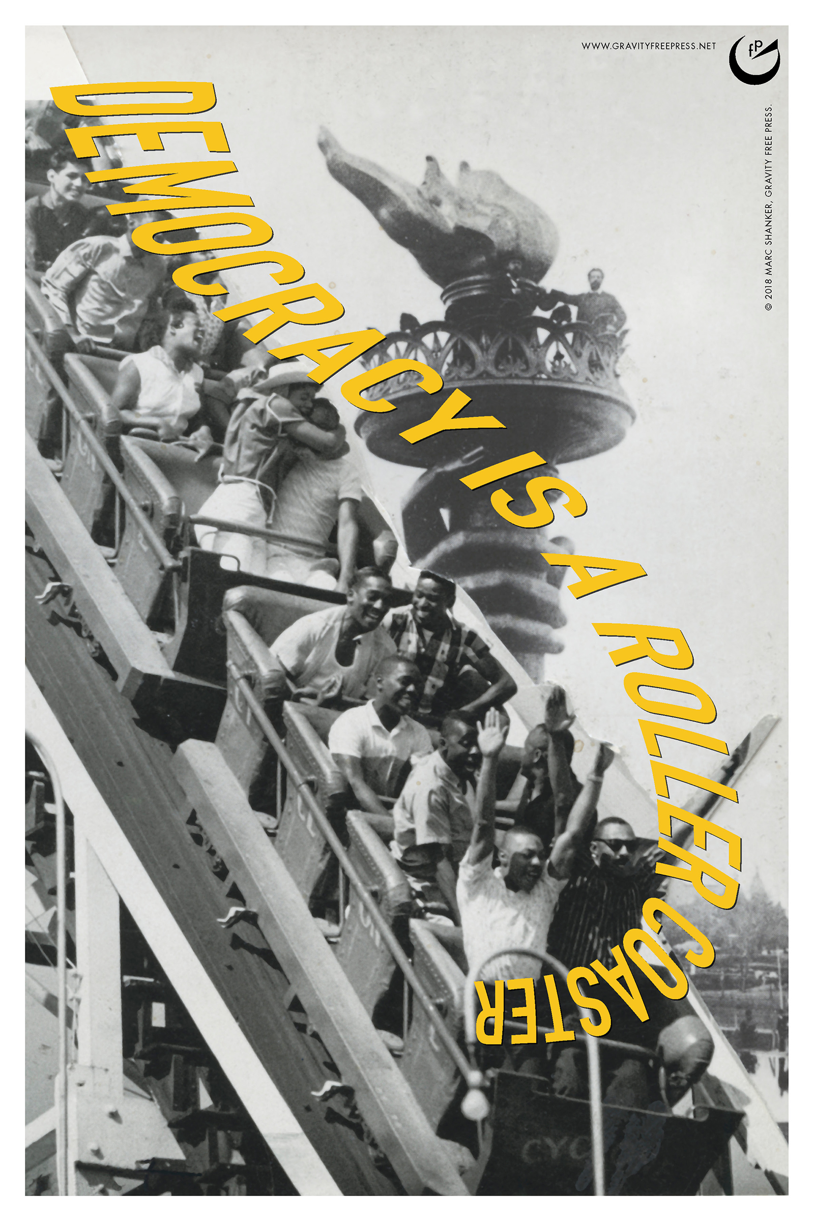 Democracy is a Rollercoaster, 2018. Digital Print on cover stock “18” x 12”. $25, (Incl. mailing in the US)