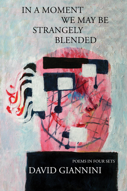 In a Moment We May Be Strangely Blended, Poems by David Giannini, drawings by Marc Shanker . In collaboration with Dos Madres Press