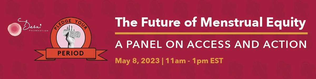 The Future of Menstrual Equity: A Panel on Access & Action