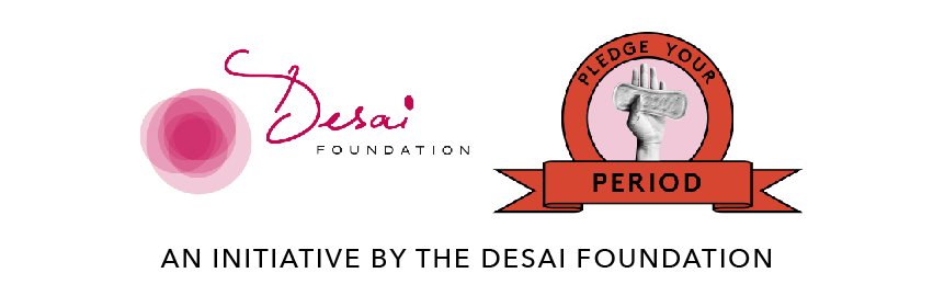 Pledge Your Period | The Desai Foundation