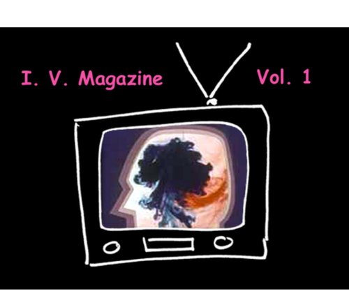 Stream I.V. Magazine: Volume 1 for $5! Buy now