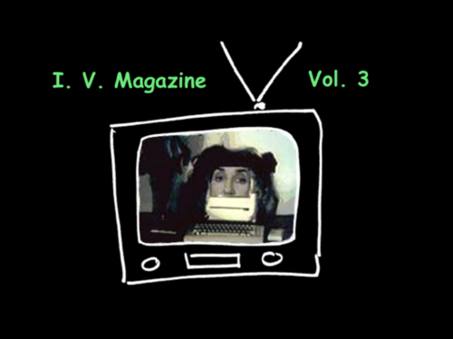 Stream I.V. Magazine: Volume 3 for $5! Buy now