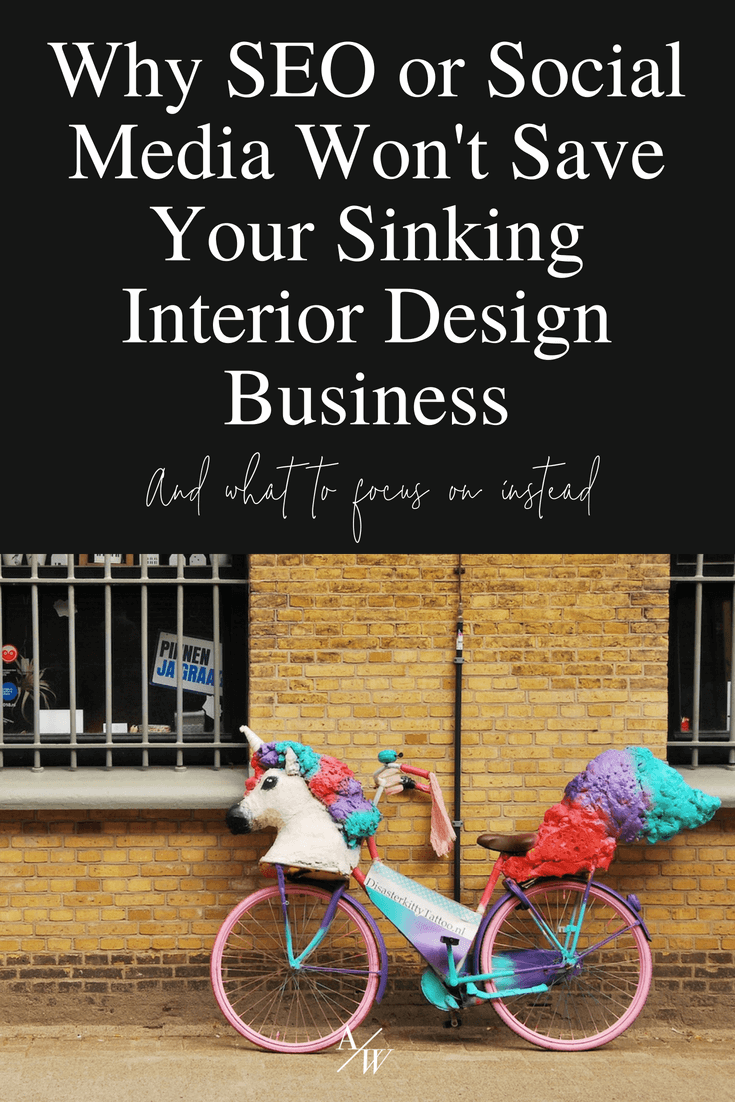 Why SEO or SM Won't Save Your Sinking Design Business.png
