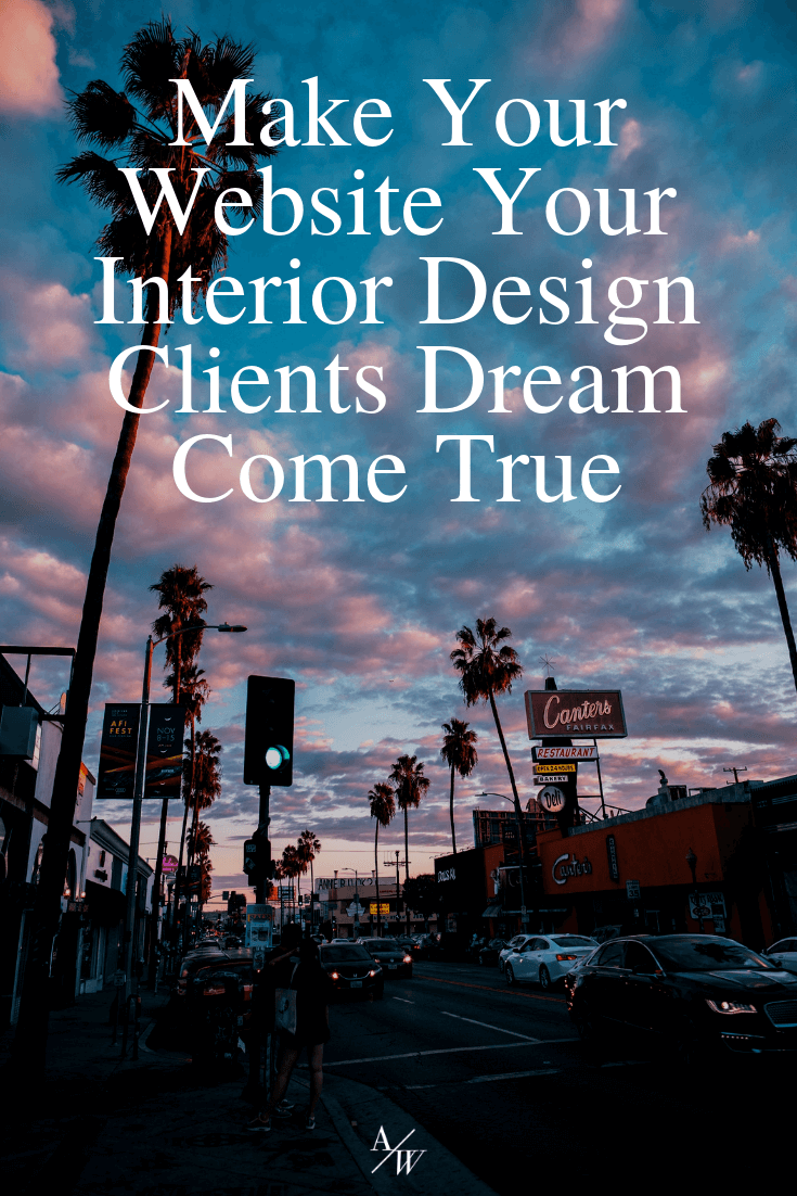 Make Your Website Your Interior Design Clients Dream Come True-.png