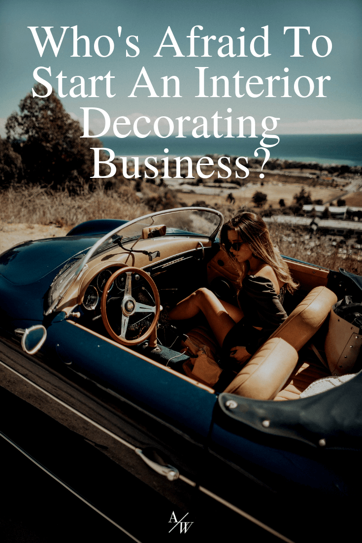 Who S Afraid To Start An Interior Decorating Business Alycia Wicker