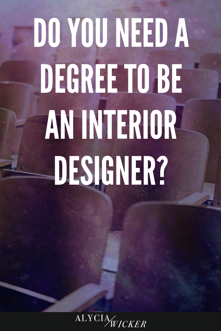 Do You Need A Degree To Be An Interior Designer Alycia Wicker