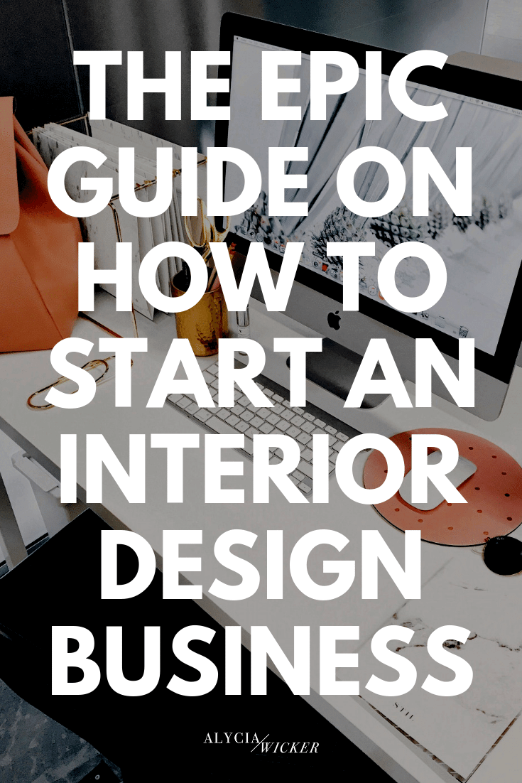 The Epic Guide On How To Start An Interior Design Business
