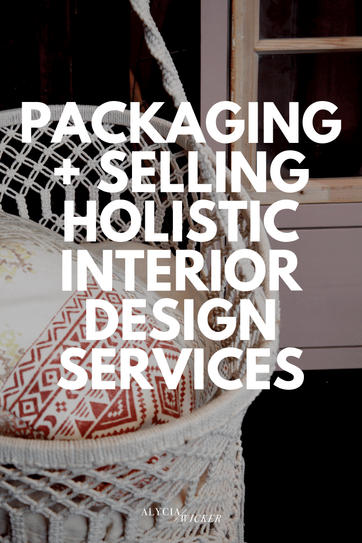 Packaging Holistic Interior Design Services