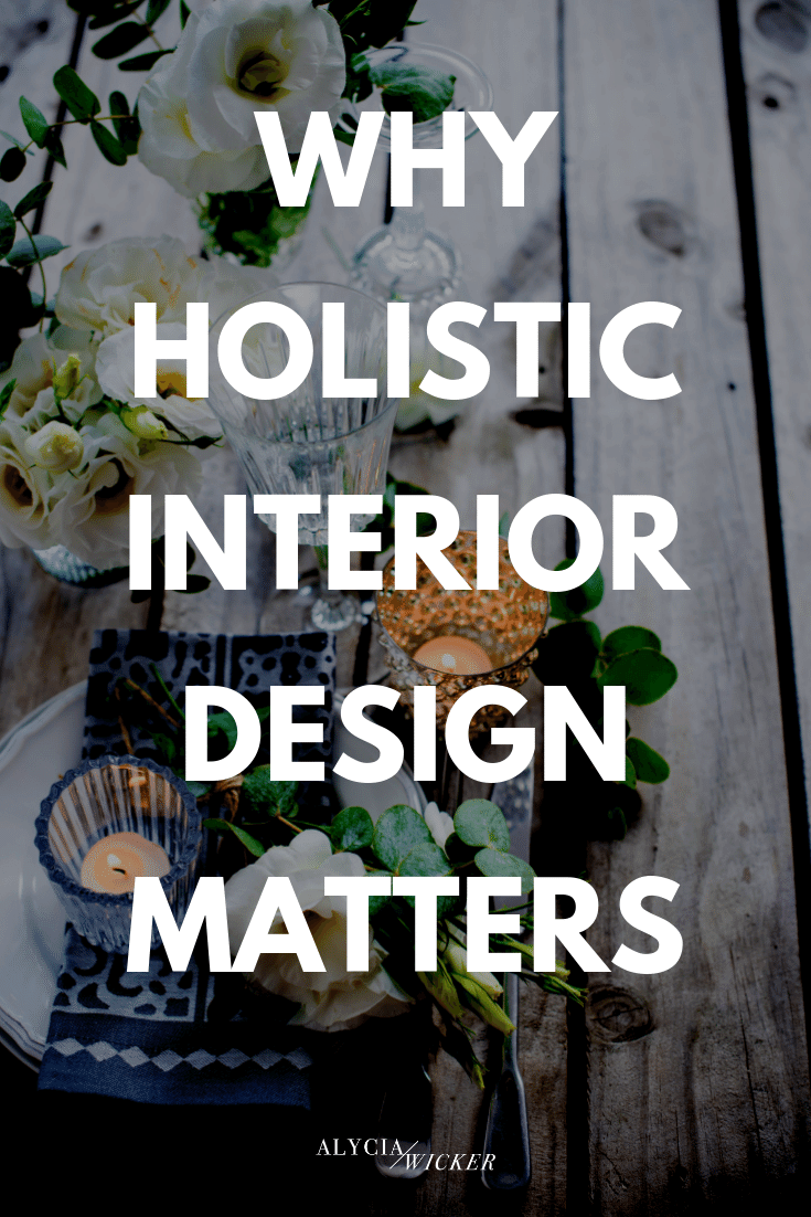 Holistic Interior Design Matters
