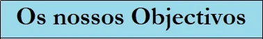 Os nossos objectivos.jpg