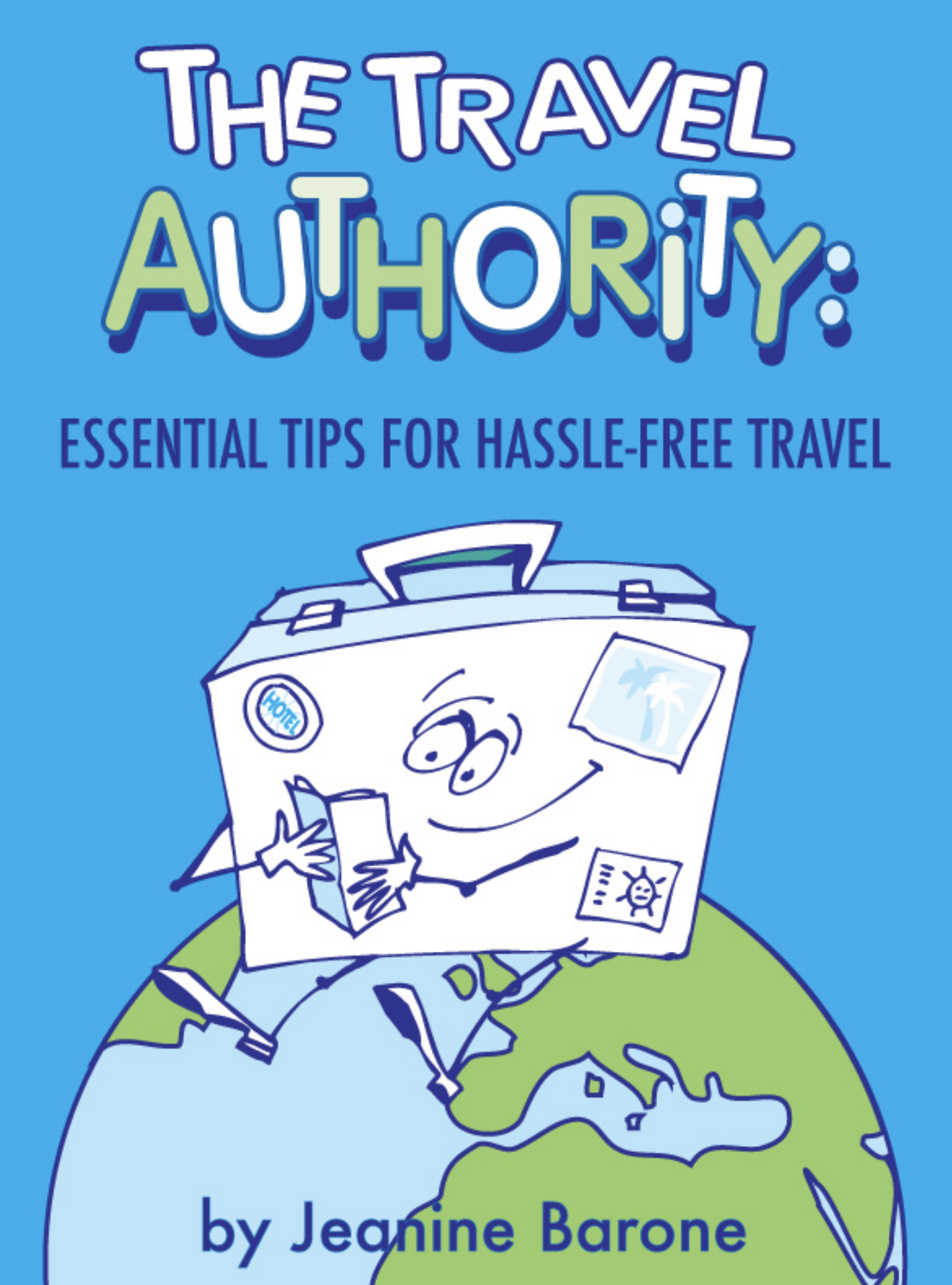 J The Travel Authority: Essential Tips for Hassle-Free Travel E-Book