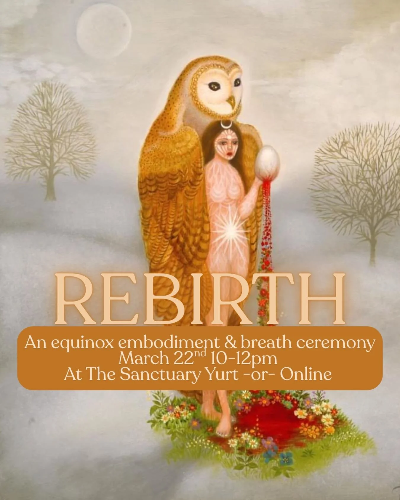 REBIRTH | an equinox embodiment &amp; breath ceremony

March 22nd, 10-12pm mountain time

In person at The Sanctuary Yurt or via zoom online. 

$33 suggested donation, but pay what you can. Link is in my profile. 

&ldquo;There is something infinitel