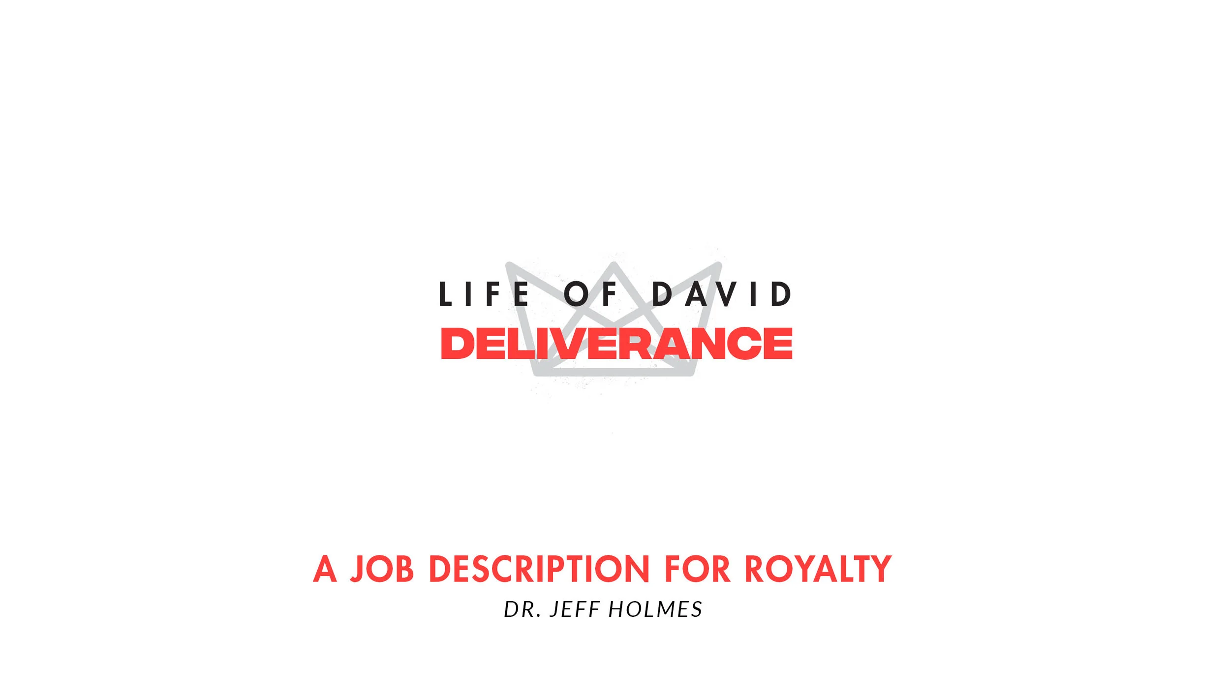 September 15 &amp; 16, 2018 | Deliverance: A Job Description for Royalty 
