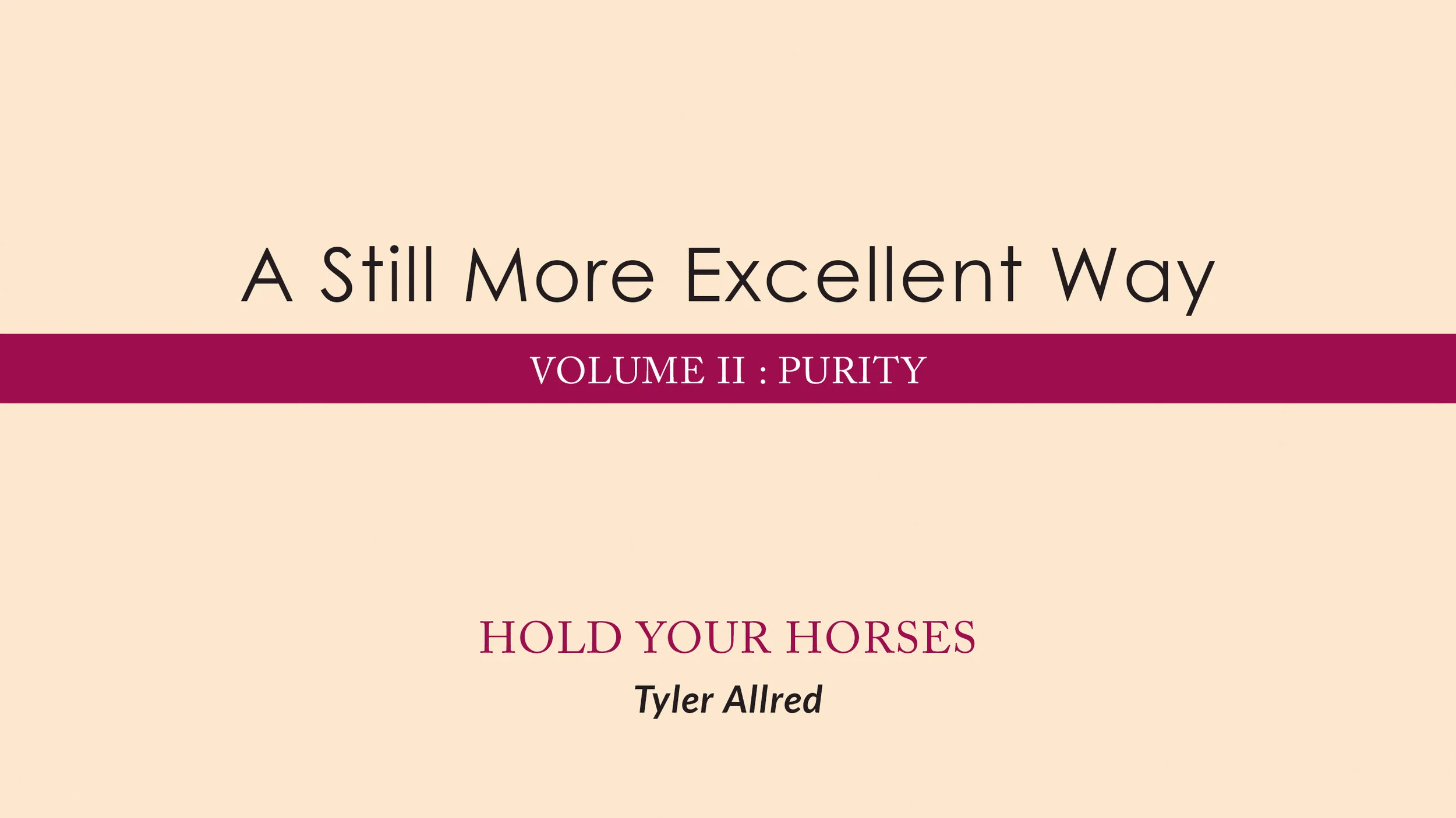 February 2 &amp; 3, 2018 | A Still More Excellent Way: Hold Your Horses 