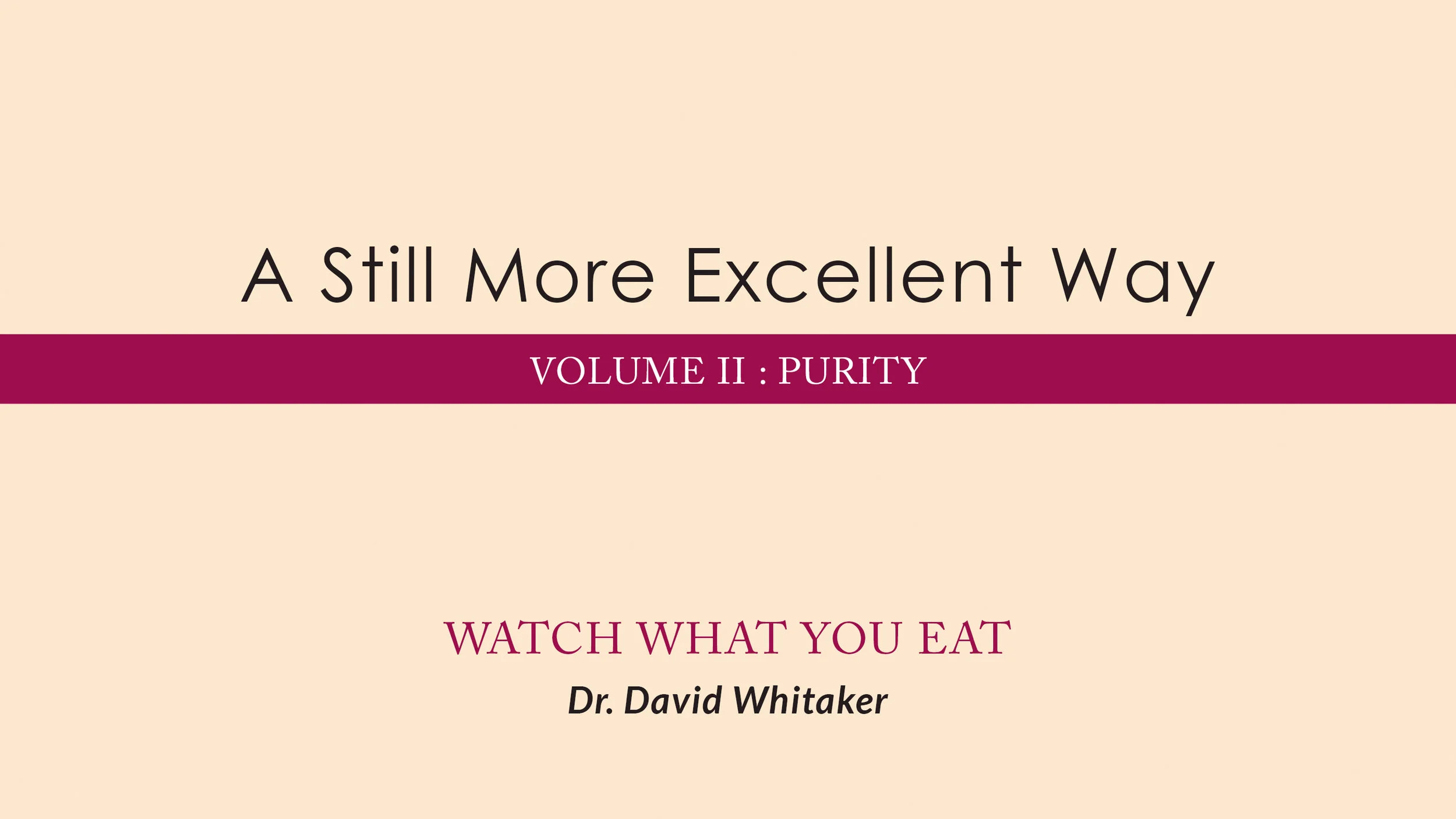 February 16 &amp; 17, 2019 | A Still More Excellent Way: Watch What You Eat 