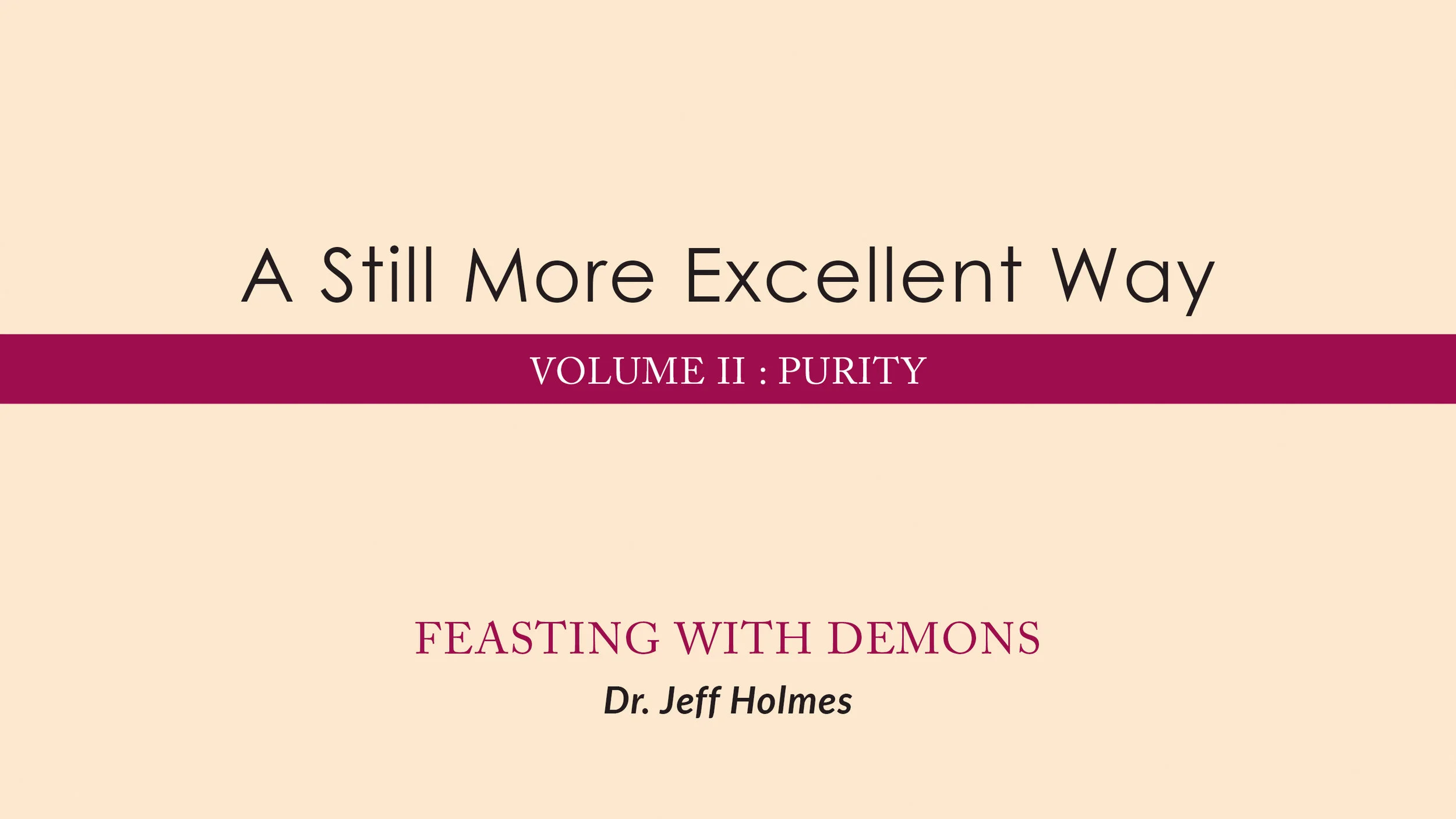 March 16 &amp; 17, 2019 | A Still More Excellent Way: Feasting With Demons