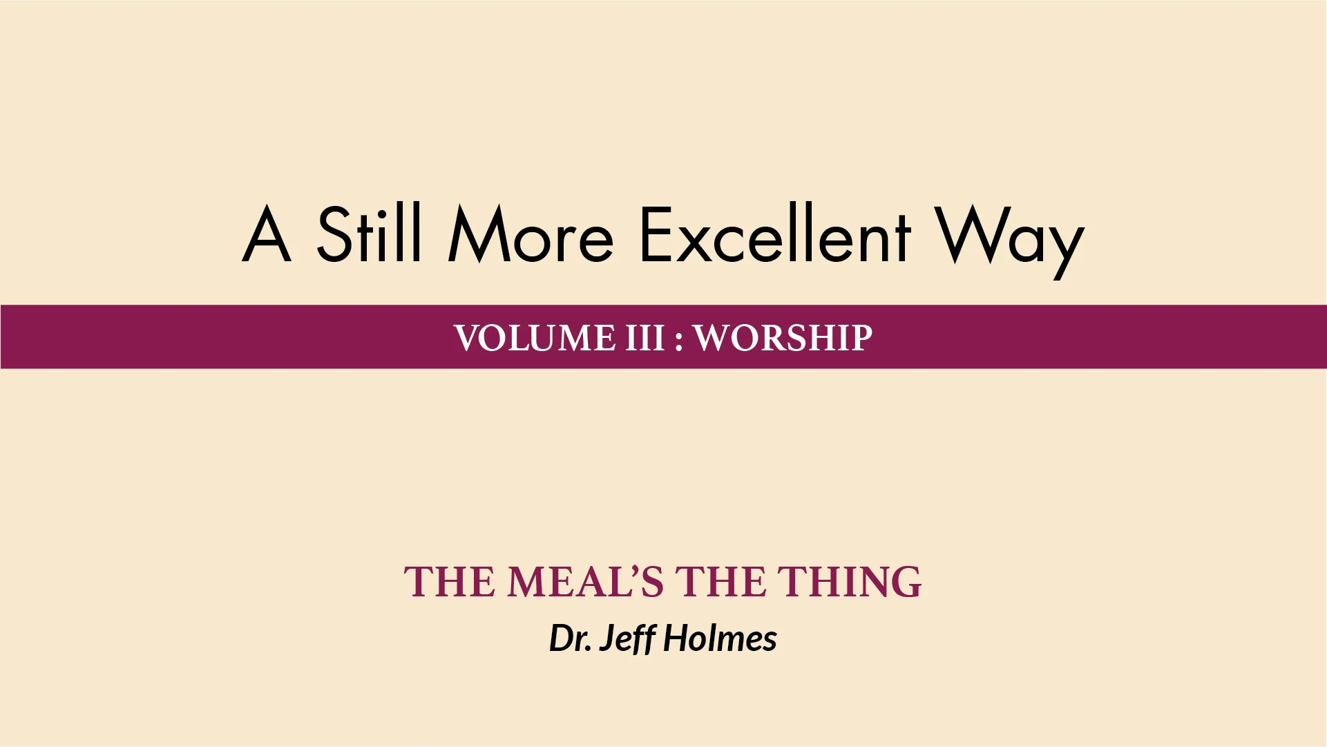 April 6 &amp; 7, 2019 | A Still More Excellent Way: The Meal's the Thing