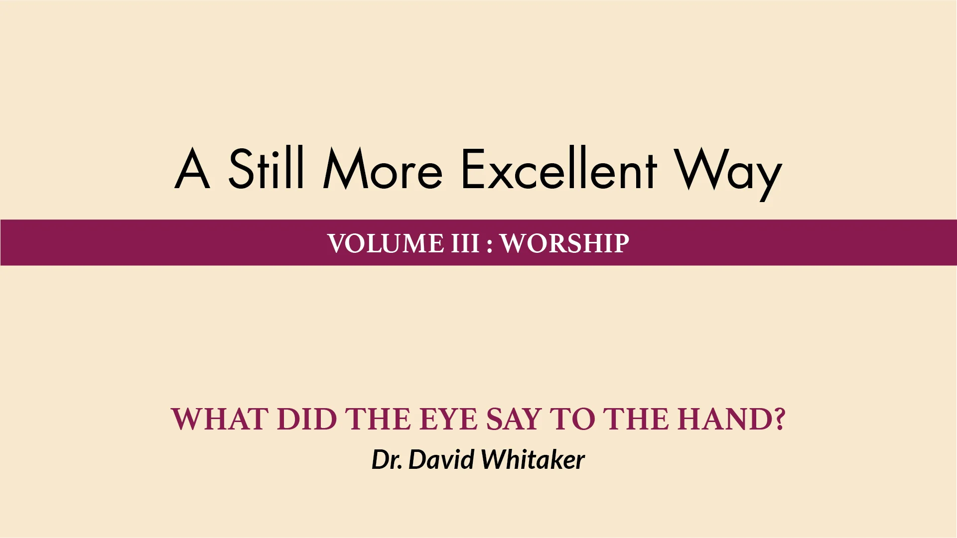 April 13 &amp; 14, 2019 | A Still More Excellent Way: What Did The Eye Say To The Hand?