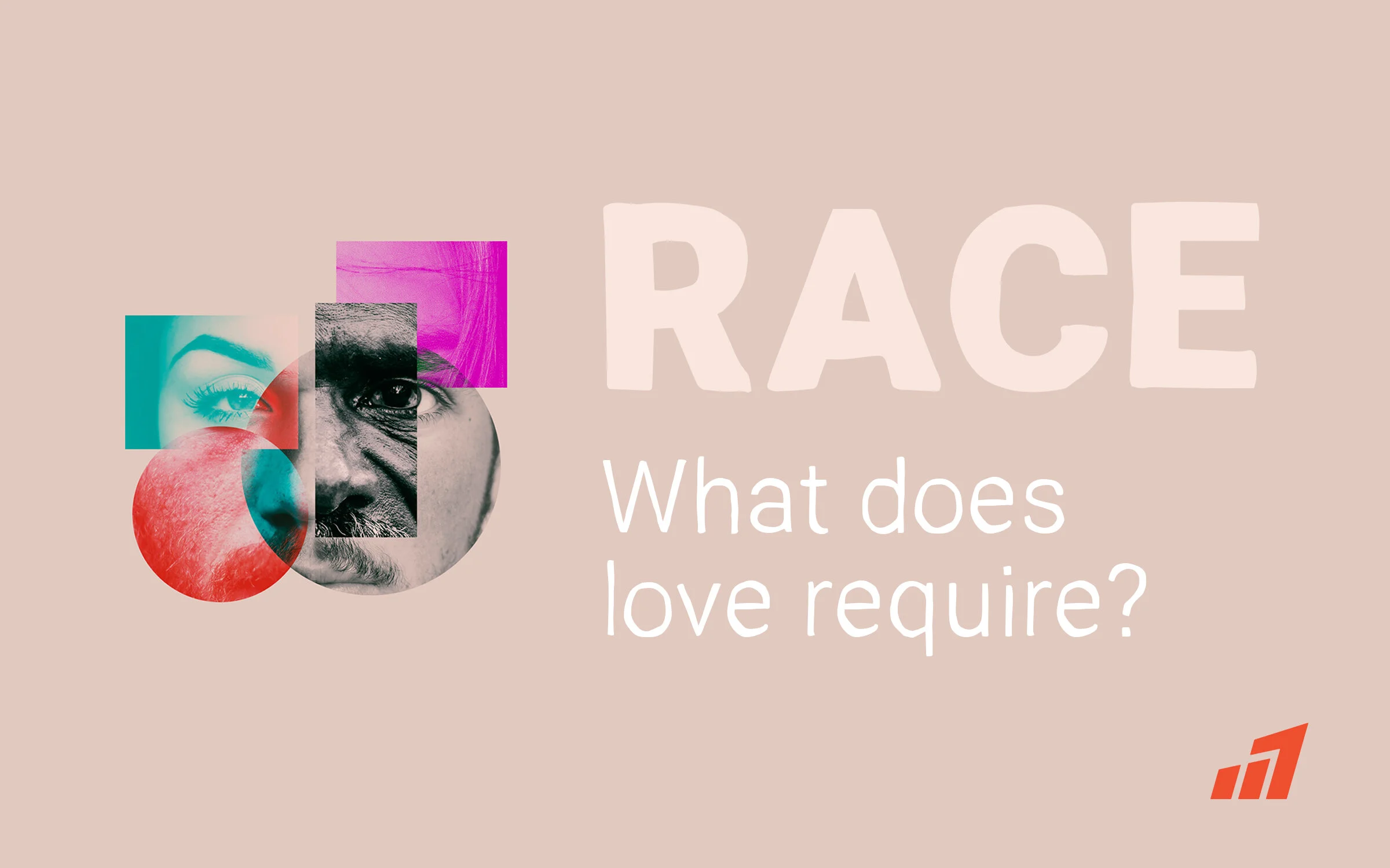 June 20 &amp; 21, 2020 | Race: What Does Love Require? 