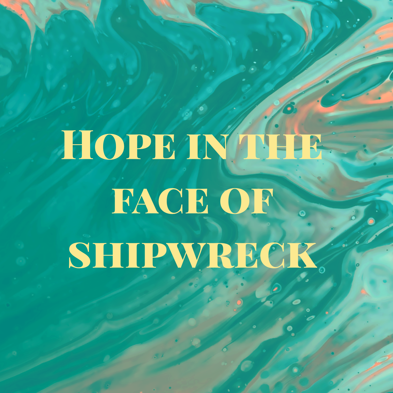 June 13, 2021 | Hope In The Face of Shipwreck