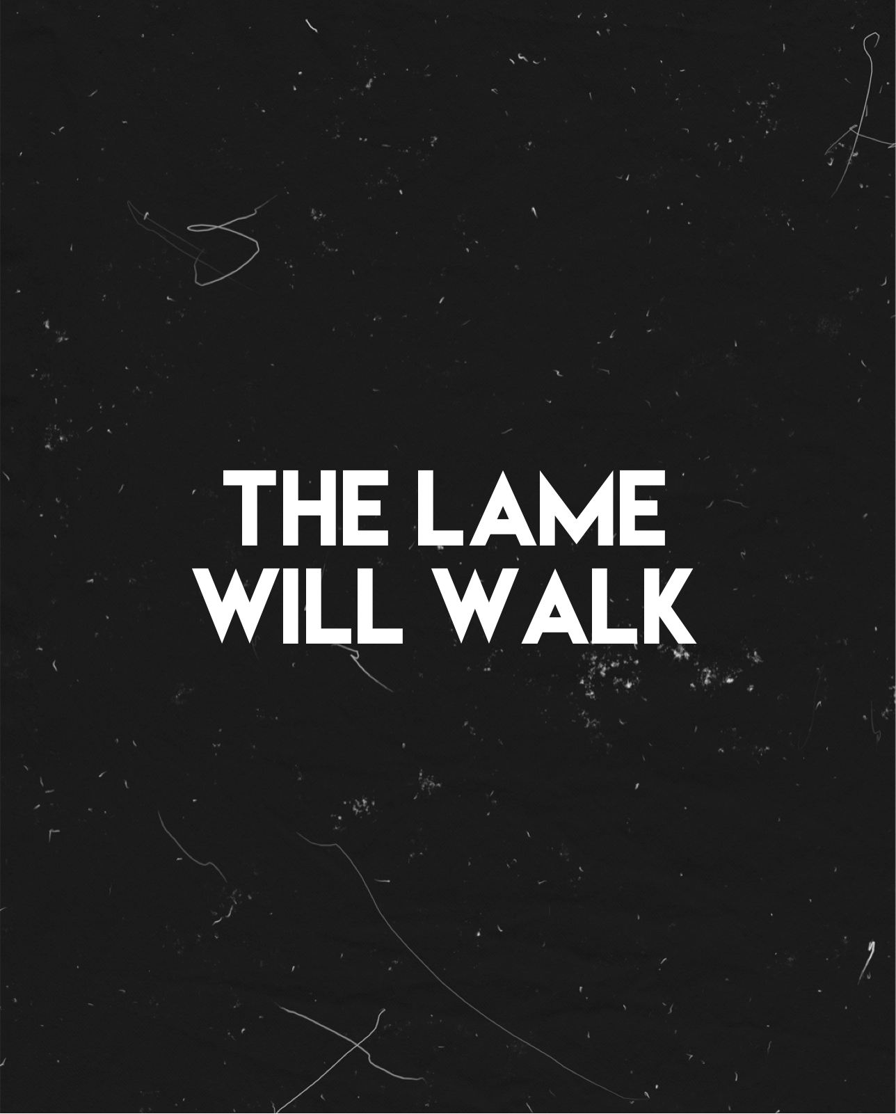 July 25, 2021 | The Lame Will Walk 