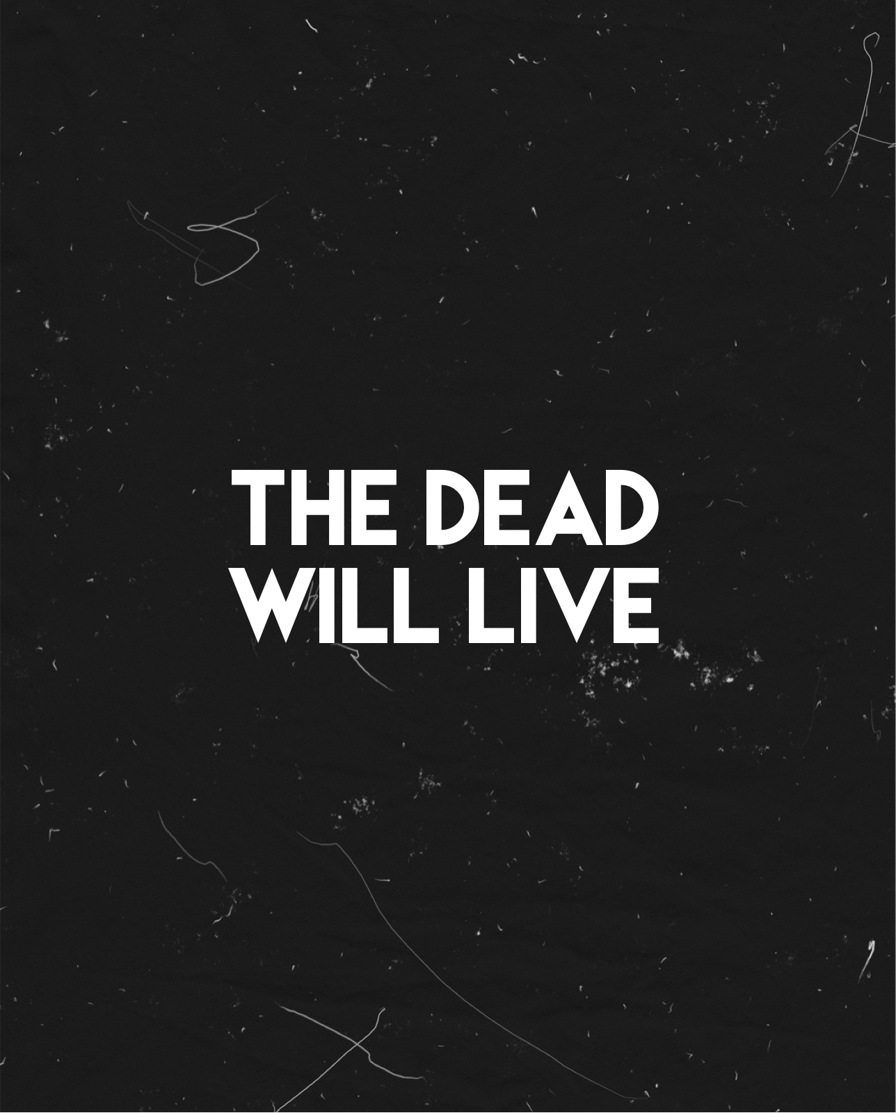 August 22, 2021 | The Dead Will Live