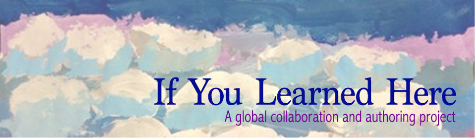 IfYouLearnedHere.Aglobalcollaborationandauthoringproject
