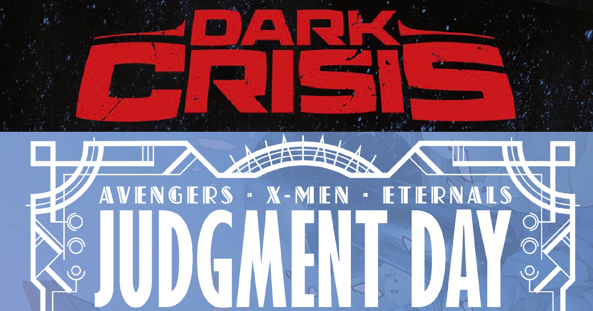New Comic Events: DC's Dark Crisis and Marvel's Judgement Day!