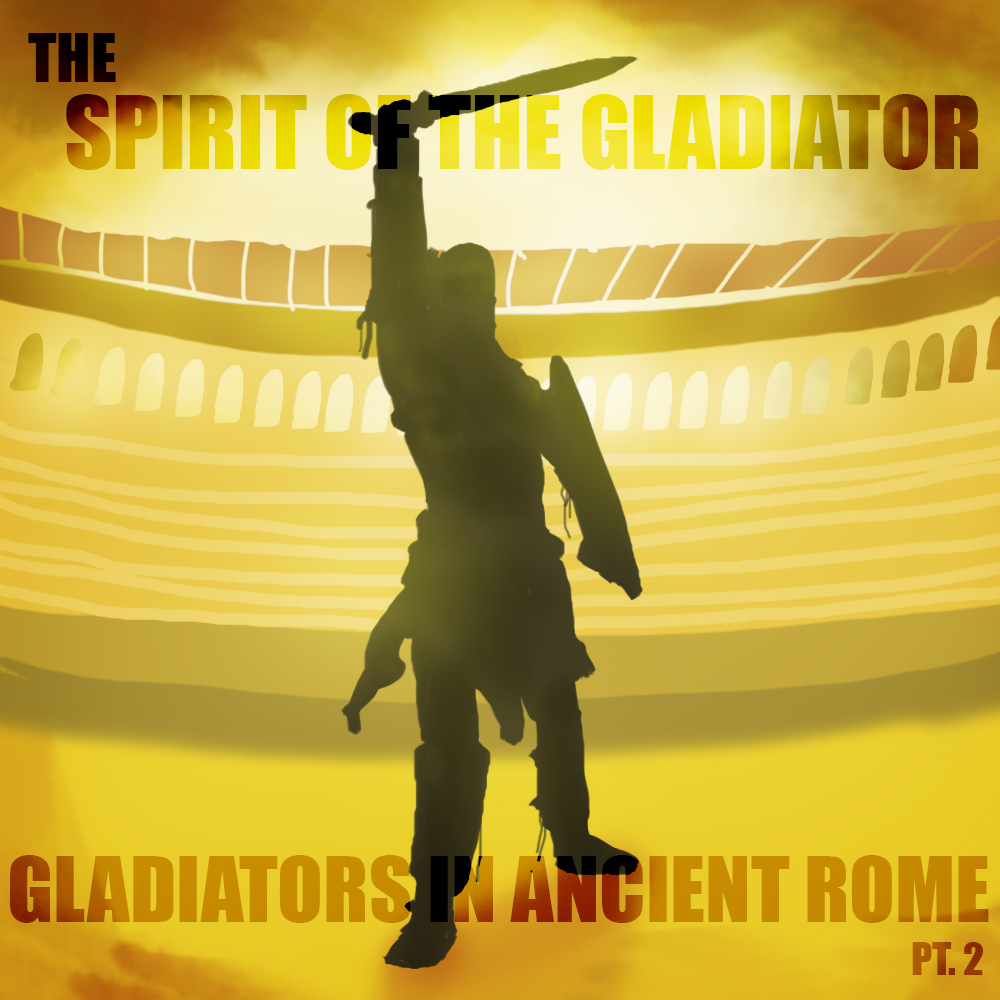 HOF-Episode-31-GladiatorsInAncientRome-Pt02-TheSpiritoftheGladiator.jpg