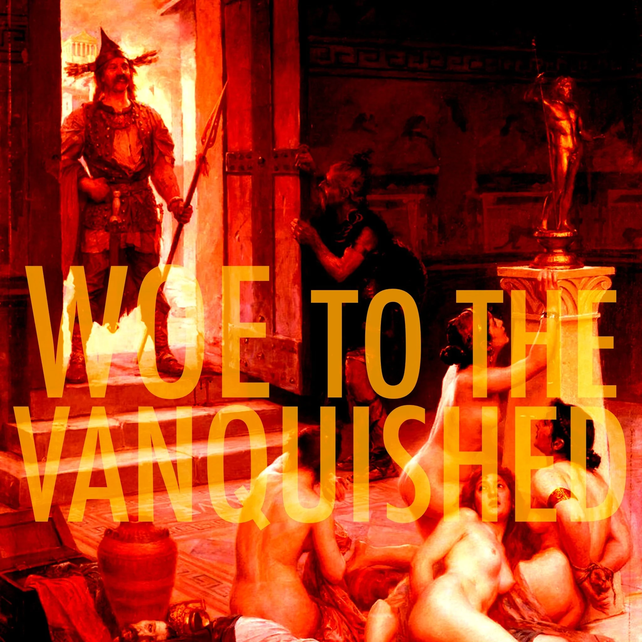 EPISODE 118: Woe to the Vanquished