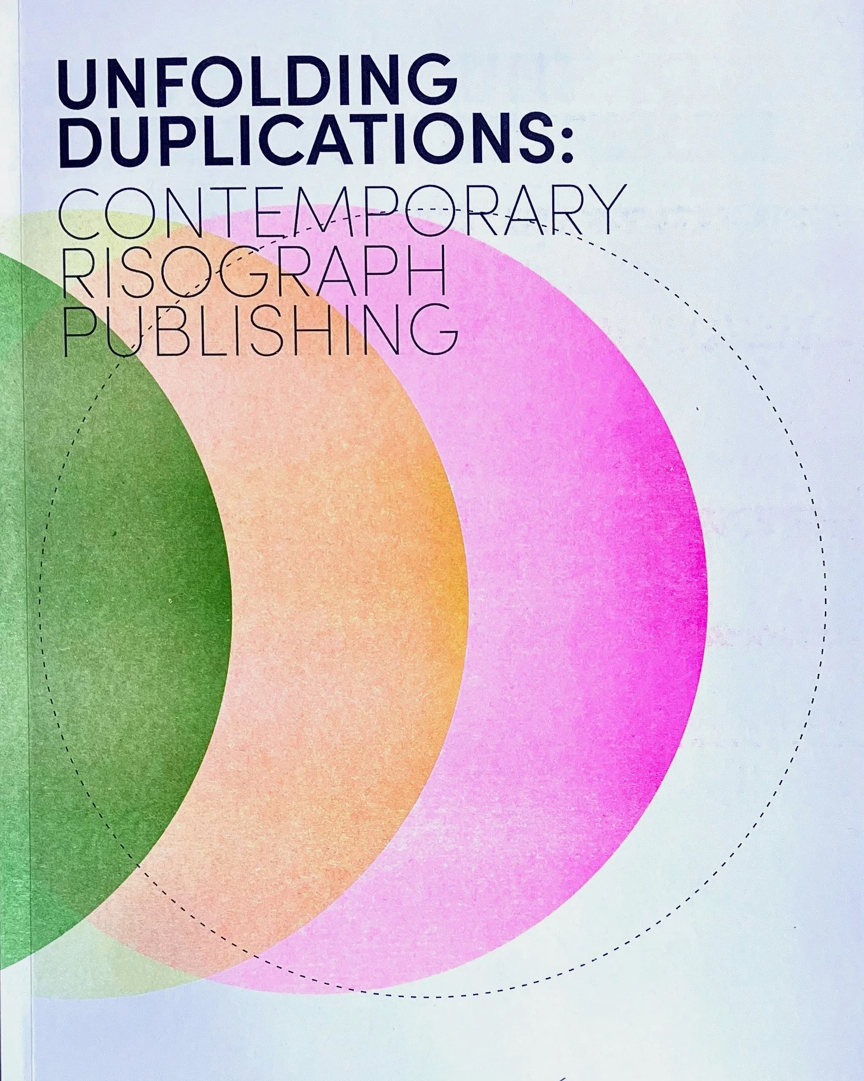 Unfolding Duplications: Contemporary Risograph Publishing