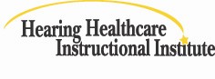 Hearing Healthcare Instructional Institute (HHII)/Providing quality continuing education for hearing professionals
