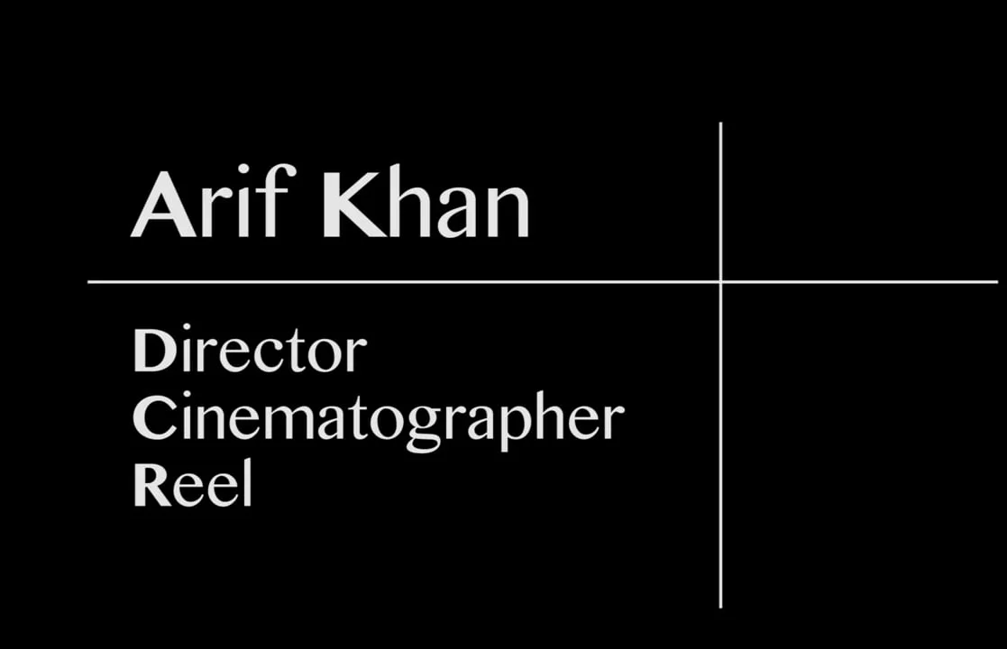 Arif Khan - Directing / Cinematography Reel