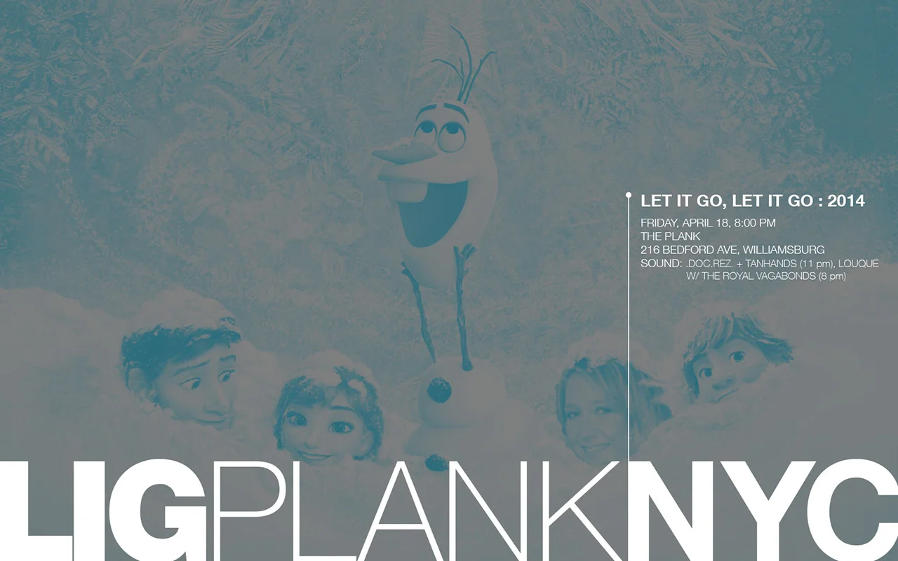 Let It Go, Let It Go at The Plank - 4/18