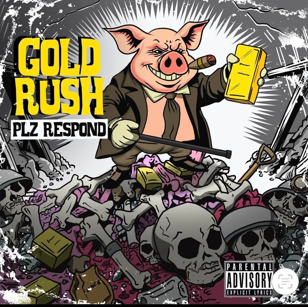 Plz Respond pens track 'Gold Rush' for all those who couldn't.