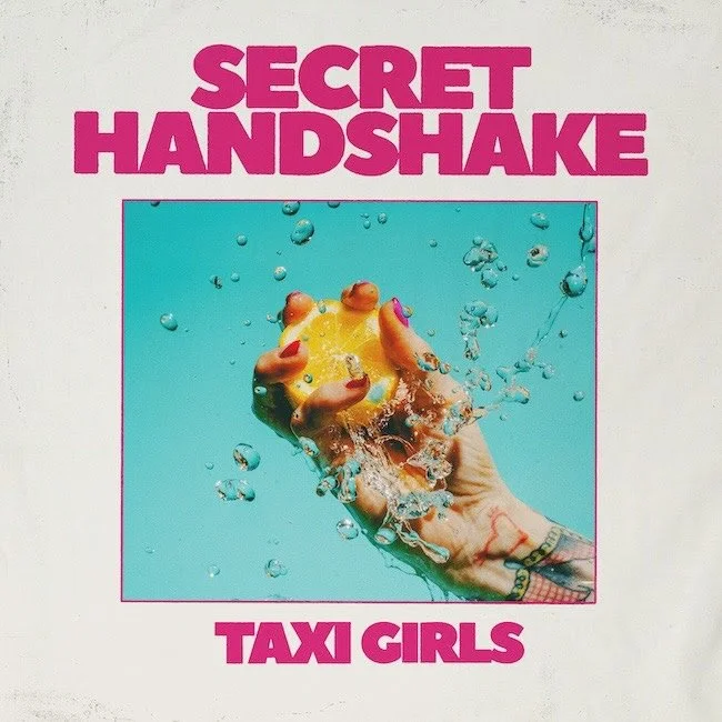 Montreal garage rockers Taxi Girls share 'Secret Handshake' 