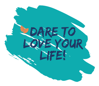 Copy of Dare to love your life! without logo.png