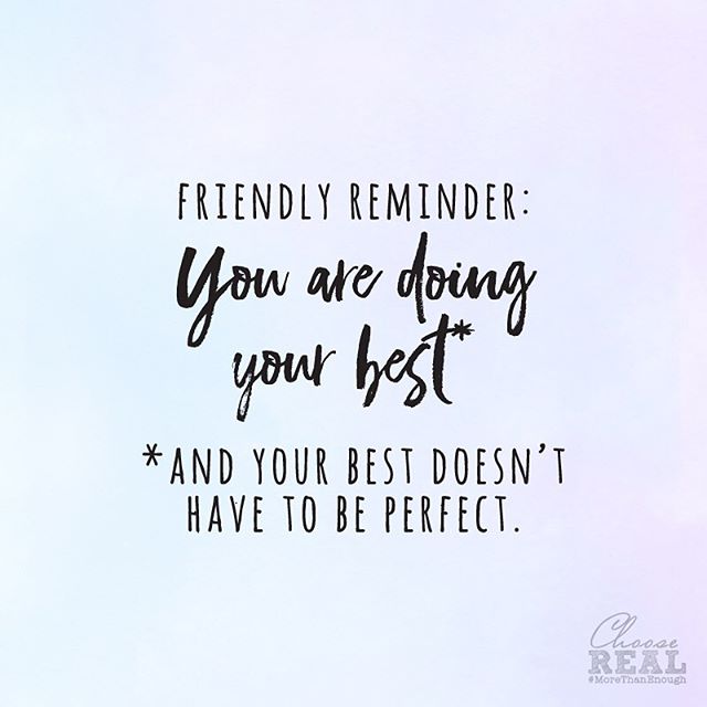 Let&rsquo;s say that again. Your best doesn&rsquo;t have to be perfect. And that&rsquo;s ok. Your best can look different in different seasons. And that&rsquo;s ok. Your best can look very different to other people&rsquo;s best. And that&rsquo;s ok. 