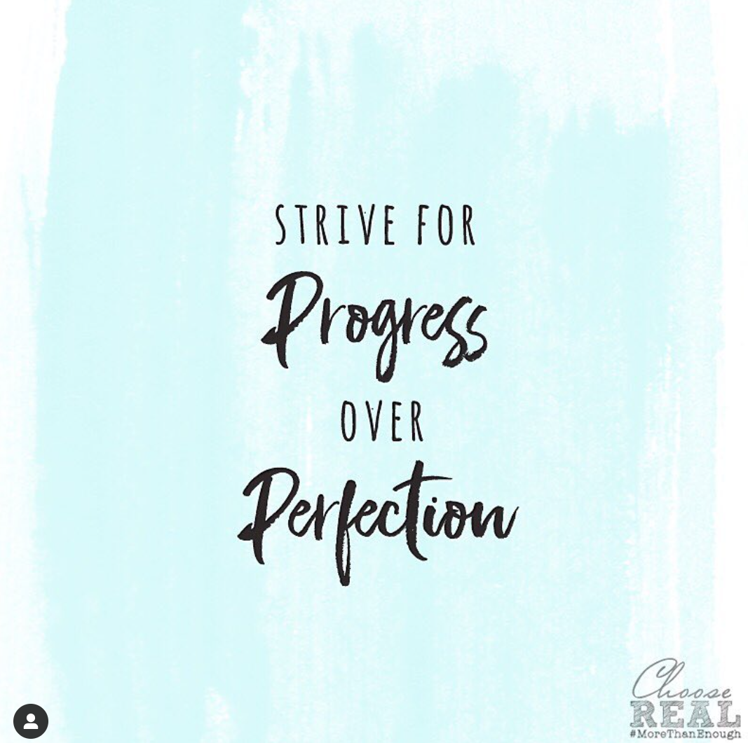 Progress Over Perfection