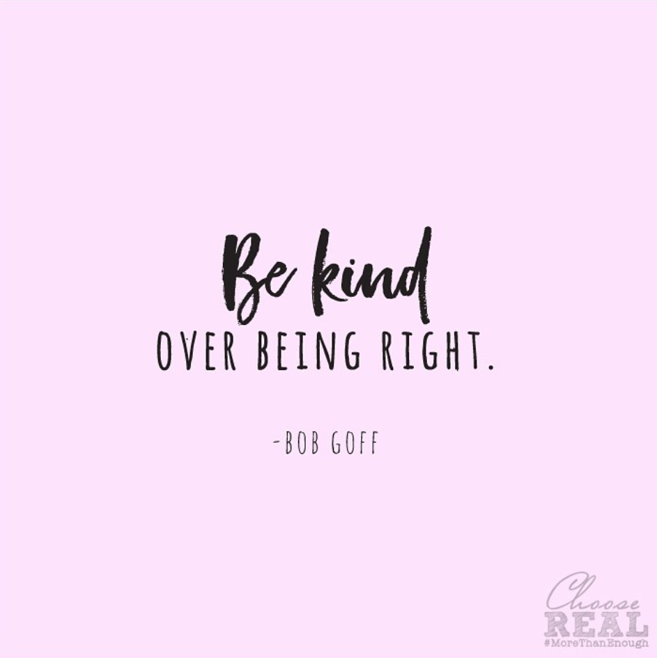 Be Kind Over Being Right