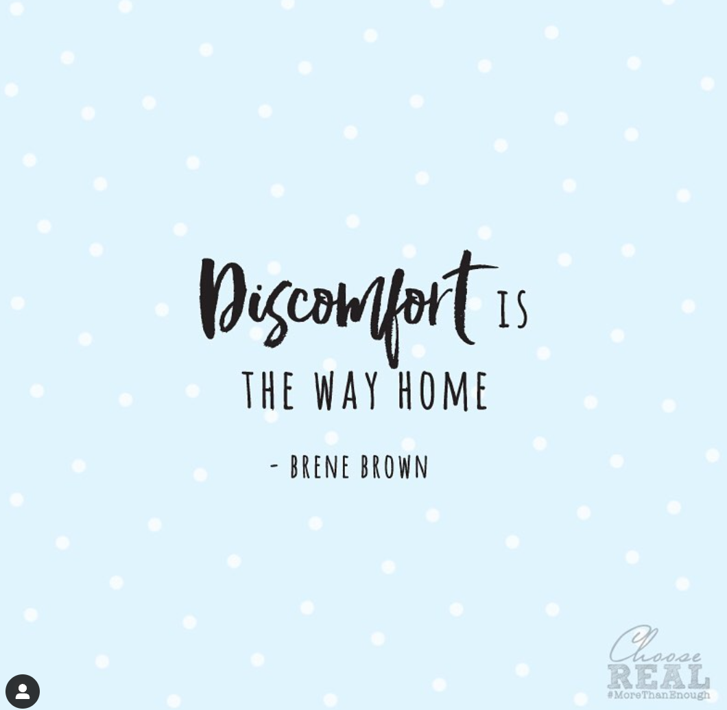 Discomfort is the Way Home