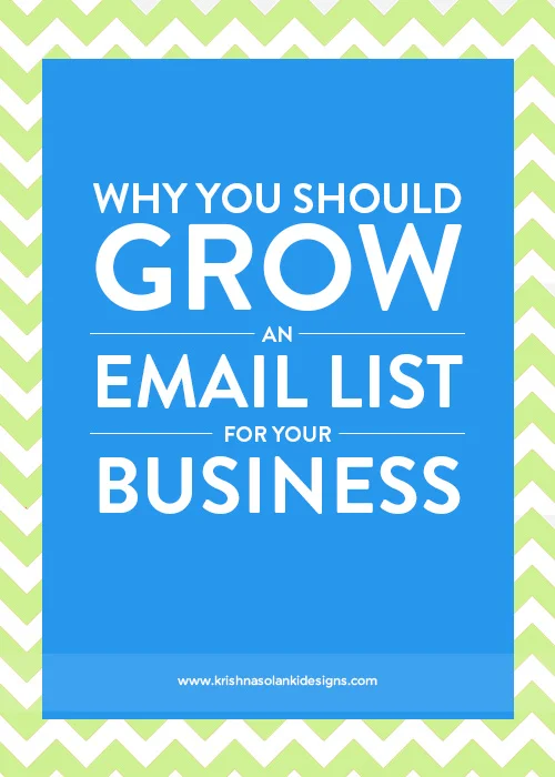 Krishna Solanki Designs - Why You Should Grow An Email List For Your Small Business.jpg