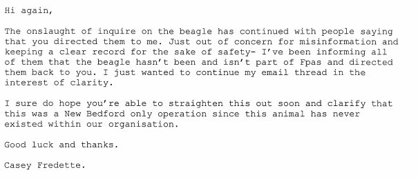 April 18th Forever Paws (Manager Casey Fredette) asks Animal Control Officer Maciel to clear this mess up on where this dog actually is.