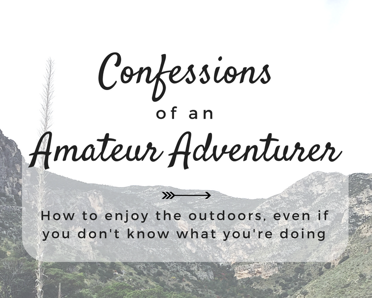 Confessions of an Amateur Adventurer