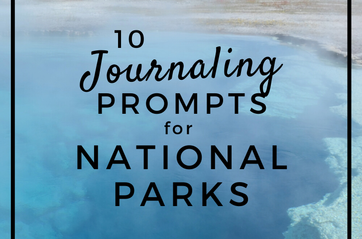 10 Journaling Prompts for National Parks