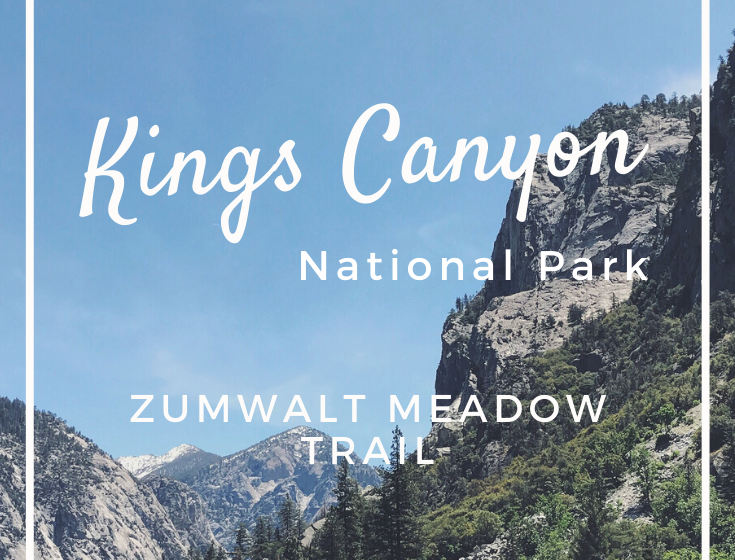 Kings Canyon National Park: Zumwalt Meadow Trail