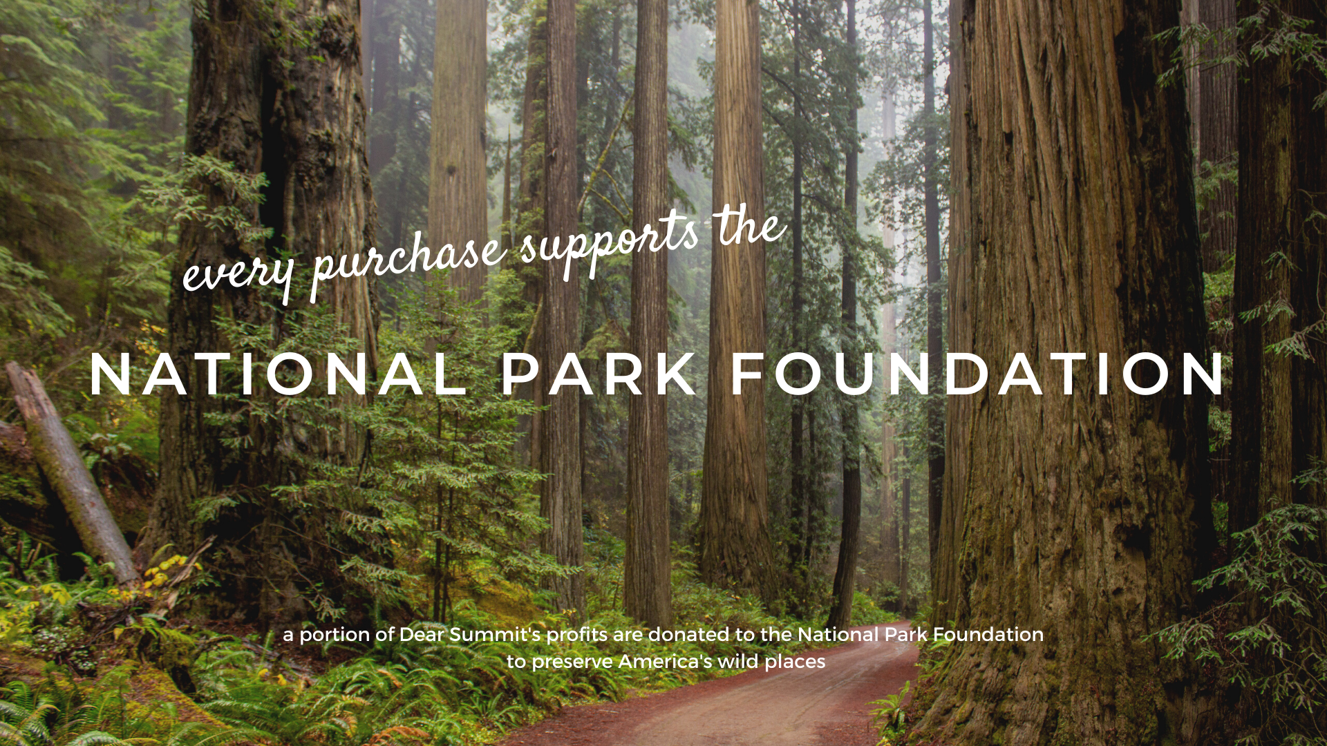 Every Dear Summit Purchase Supports the National Park Foundation